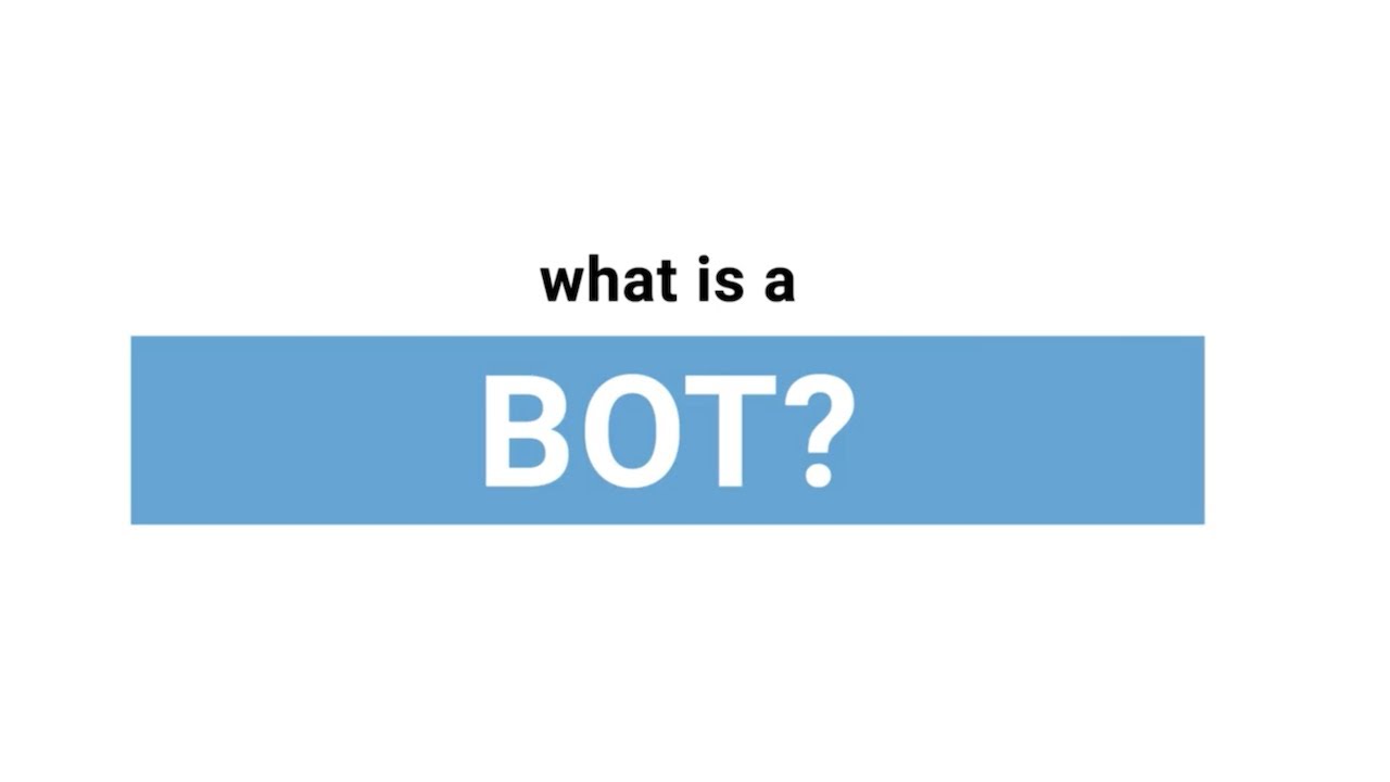 What is a bot? What is the difference between good and bad bots?