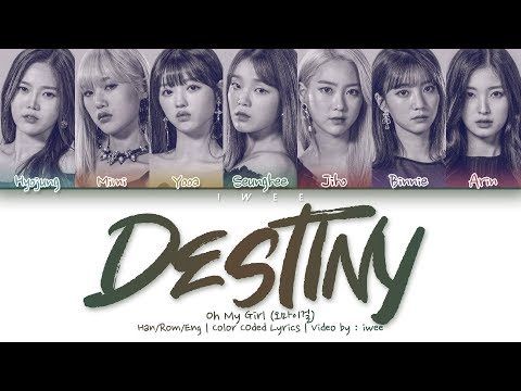 [QUEENDOM] OH MY GIRL (오마이걸) - Destiny (나의 지구) (Han|Rom|Eng) Color Coded Lyrics/한국어 가사