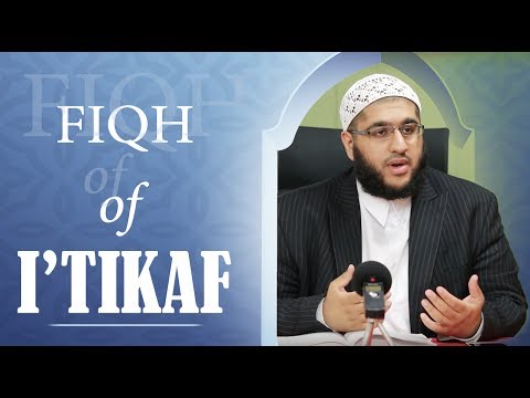 Fiqh of Itikaf | Sh. Abdul Wahab Saleem