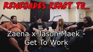 Renegades React to... Zaena x Jason Maek - Get to Work