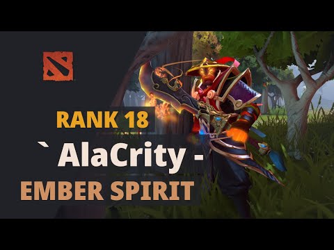 ` AlaCrity - (Rank 18) plays Ember Spirit Dota 2 Full Game