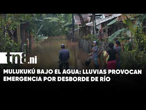 Lluvias torrenciales desbordan río y causan inundaciones en Mulukukú