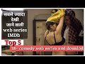 18 Top 5 Adult Web Series Hindi 2020 Indian Hot Hindi Web Series Letest Update