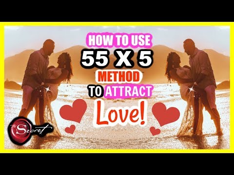HOW TO USE 55 x 5 METHOD TO ATTRACT LOVE! MANIFEST A SPECIFIC PERSON, TEXT MESSAGE OR PHONE CALL! Video