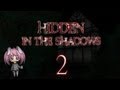 Isa Plays: Hidden in The Shadows II - Part 2 Isa Plays: Hidden in The Shadows II - Part 2