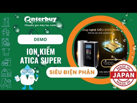 Reiview máy lọc nước ion kiềm siêu điện phân Atica Super