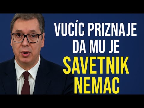 Vučić priznaje da mu je Nemac savetnik i da ga je postavila nemačka vlada
