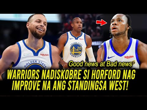 WARRIORS NAG IMPROVE NA ANG STANDING SA WEST! MAY GOOD NEWS AT BAD NEWS! MAY NADISKOBRE KAY HORFORD!