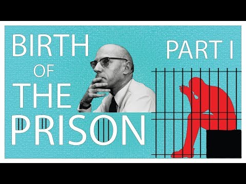 The Origins of Torture & Punishment | The Birth of the Prison Part 1 | Michel Foucault