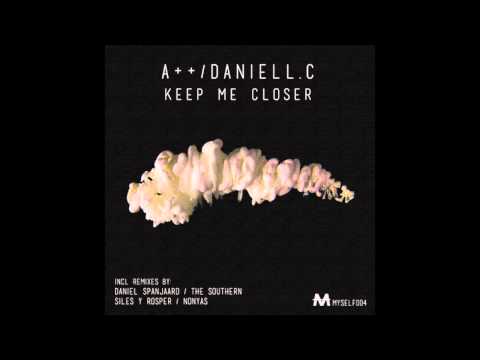 A++ & Daniell C - Keep Me Closer (The Southern Remix)