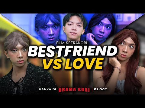 [DRAMA] BESTFRIEND VS LOVE🧐