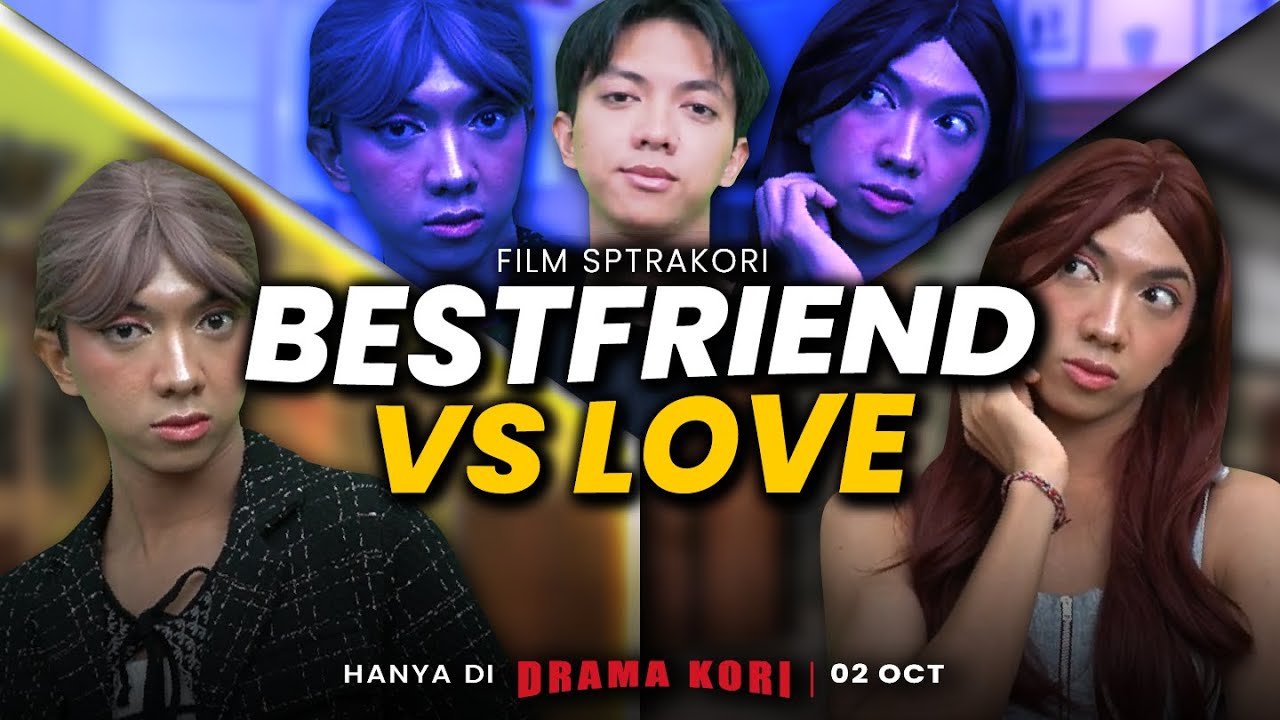 [DRAMA] BESTFRIEND VS LOVE🧐