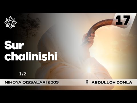 17. Sur chalinishi 1/2 | 17-dars | Nihoya qissalari - 2009 | Abdulloh domla | @Xotirjam