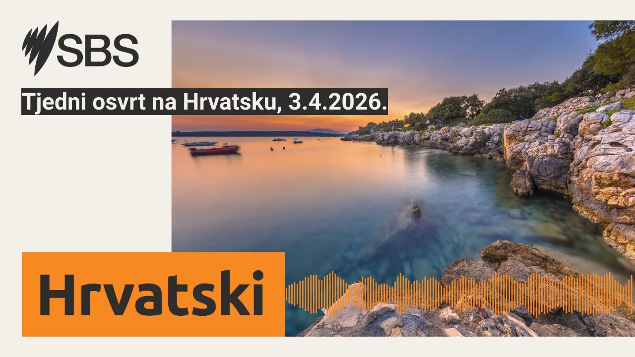 Tjedni osvrt na Hrvatsku, 3.4.2026. | SBS Croatian - SBS na hrvatskom