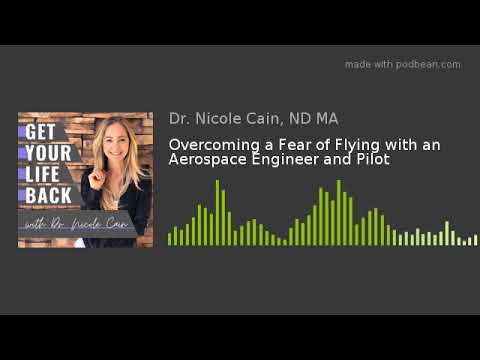 Overcoming a Fear of Flying with an Aerospace Engineer & Pilot | Ep. 26 (Audio Only)