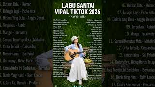 Download lagu Lagu santai viral tiktok 2026 : Lagu Pop Indonesia Terbaru 2026 | Top Hits Indonesia 2026 mp3
