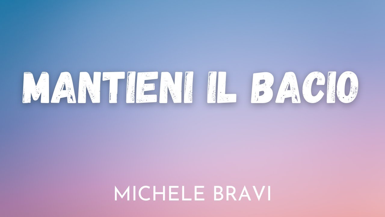 Watch Now Michele Bravi - Mantieni il Bacio Testo (Lyrics) Michele Bravi - Mantieni il Bacio Testo (Lyrics)