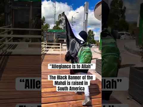 The Black Banner of the Mahdi is raised in South America