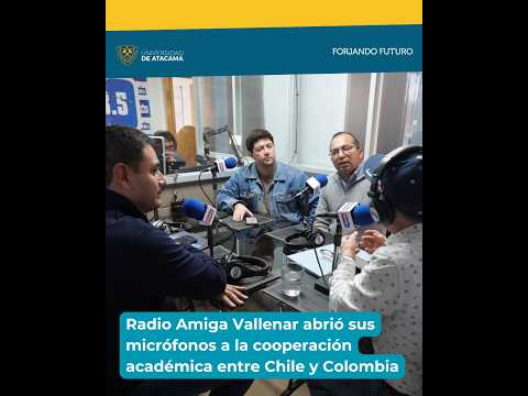 Radio Amiga Vallenar abrió sus micrófonos a la cooperación académica entre Chile y Colombia