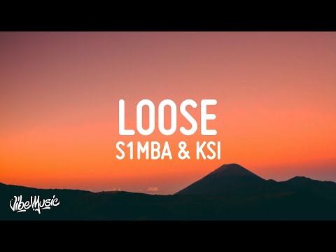 S1mba - Loose (Lyrics) feat. KSI