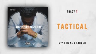 Tracy T - Tactical (Shit Done Changed)