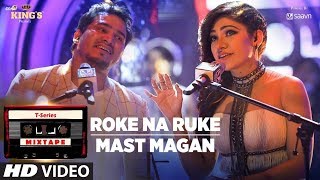 Roke Na Ruke Mast Magan   T Series Mixtape  Tulsi Kumar &amp; Dev Negi   Bhushan Kumar Ahmed K Abhijit V