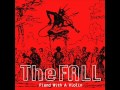 THE FALL - FIEND WITH A VIOLIN