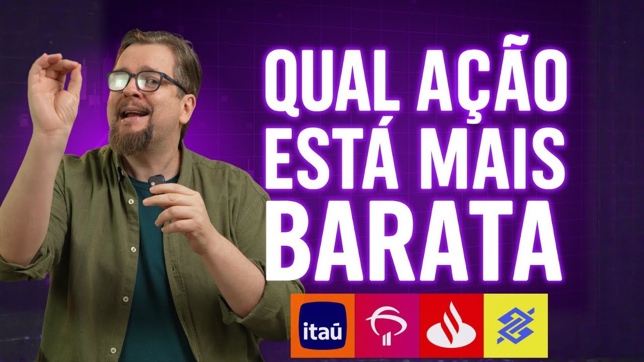 QUAL AÇÃO DE BANCO ESTÁ MAIS BARATA - ANÁLISE COMPLETA