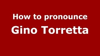 How to pronounce Gino Torretta