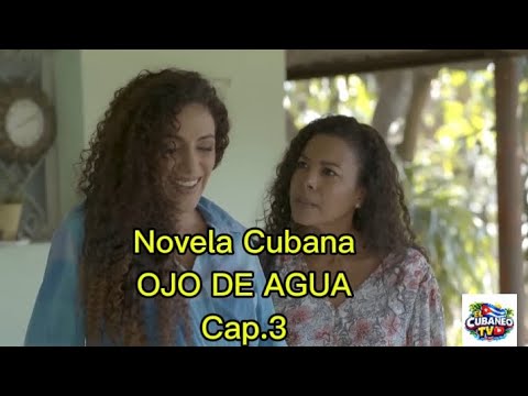 NOVELA CUBANA/OJO DE AGUA/CAP.3