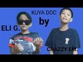 KUYA DOC by eli G. and crazzy em. music video😎