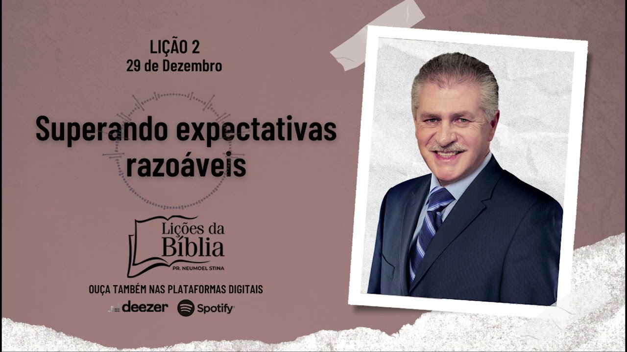 Superando expectativas razoáveis - Domingo, 29 de Dezembro | Lições da Bíblia com Pr Stina