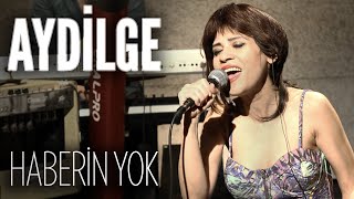 Video thumbnail of "Aydilge - Haberin Yok (JoyTurk Akustik)"