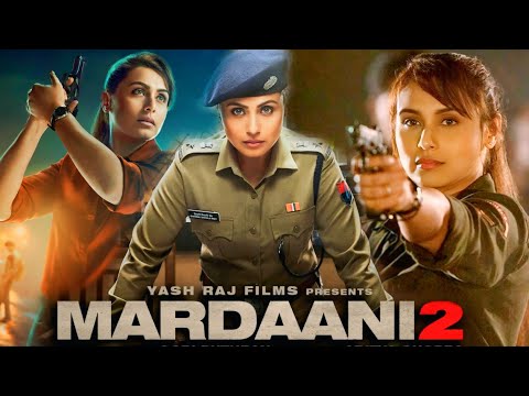 Mardaani 2 Full Movie | Rani Mukerji | Vishal Jethwa | Jisshu Sengupta | HD Facts and Review