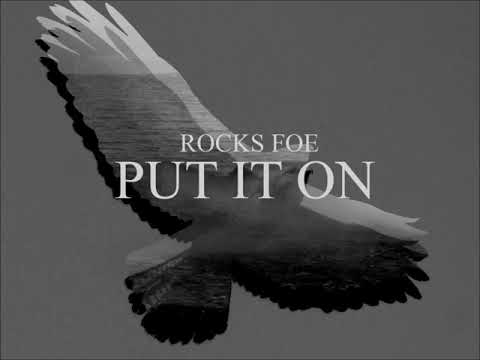 Rocks FOE - Put It On