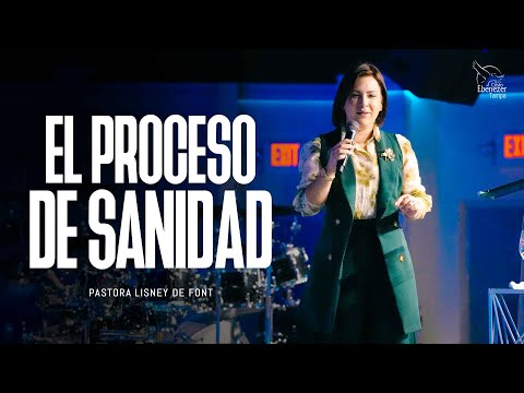 Pra. Lisney de Font | El Proceso de Sanidad | 10-06-24