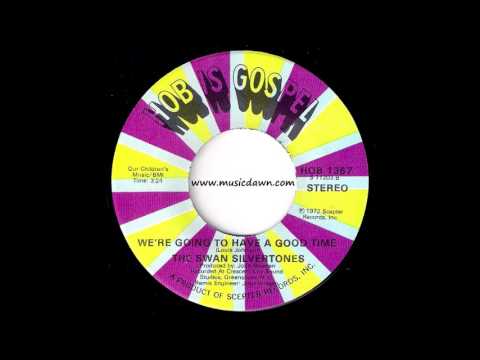 The Swan Silvertones - We're Going To Have A Good Time [Hob Is Gospel] 1972 Gospel Soul 45 Video