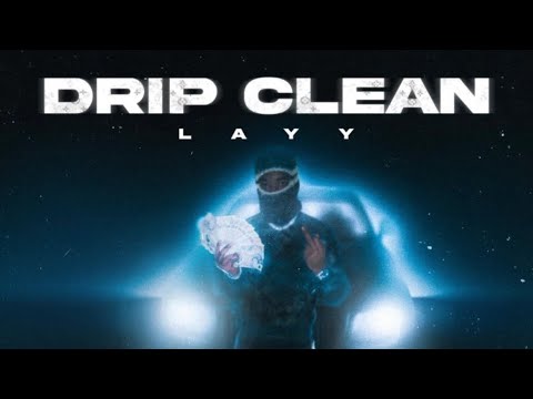 Layy - DRIP CLEAN [Official Audio]