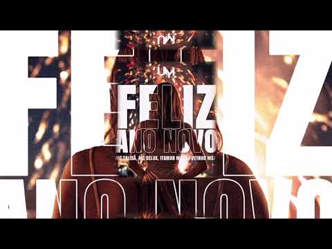 FELIZ ANO NOVO - MC TALIBÃ - MC DELUX - ITAMAR MC ( DJ VITINHO MS )