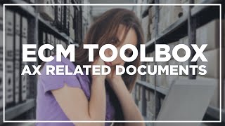 ApplicationXtender Related Documents - ECM Toolbox