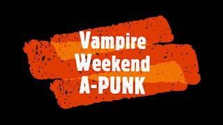 Vampire Weekend - A-Punk lyrics