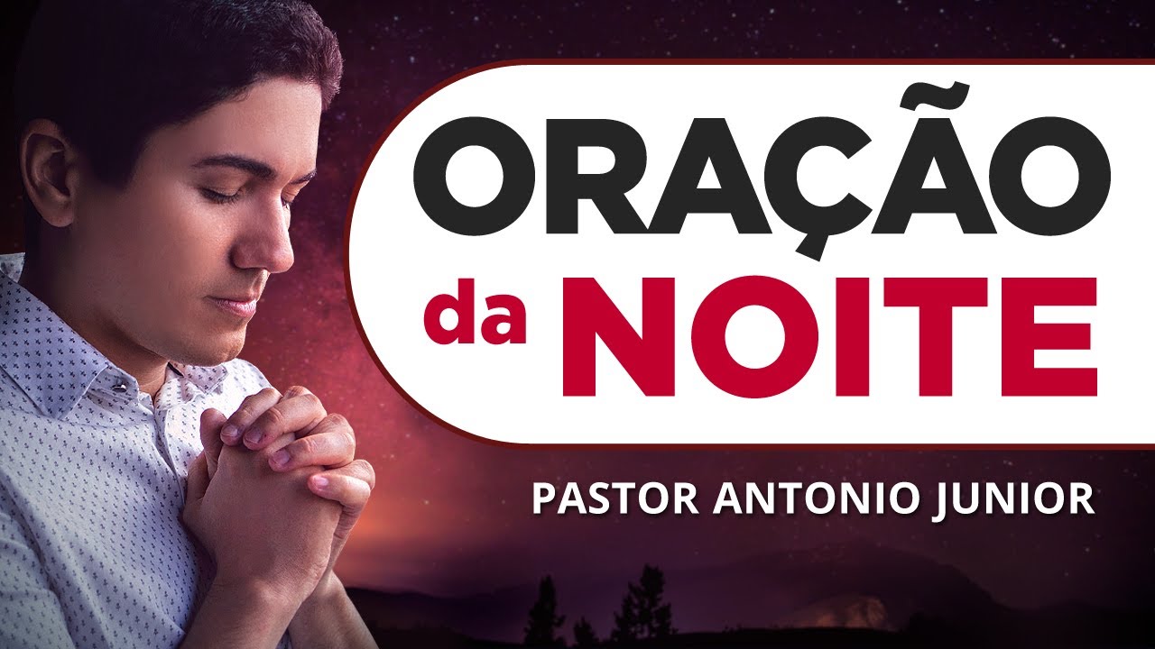 ORAÇÃO DA NOITE DE HOJE - 15/05 - Faça Seu Pedido de Oração