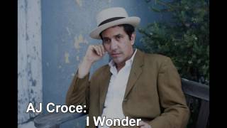 AJ Croce: I Wonder
