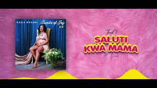 Nadia Mukami ft Iyanii  - Saluti Kwa Mama ( Official Audio)