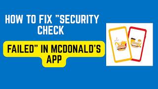 How To Fix Security Check Failed In McDonald's App – Device/Network Verification