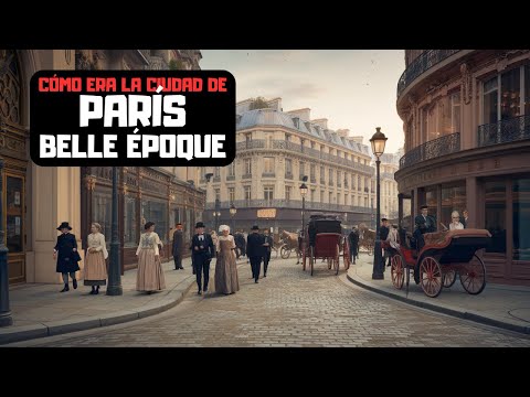 VIAJE en el TIEMPO. Cómo era la ciudad de PARÍS en la época del BELLE ÉPOQUE de 1871 a 1914