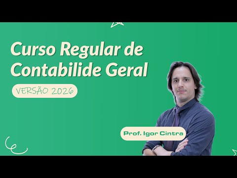 Curso regular (versão 2026) de Contabilidade Geral para concursos com Prof. Igor Cintra