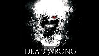 Nightcore -  Dead Wrong