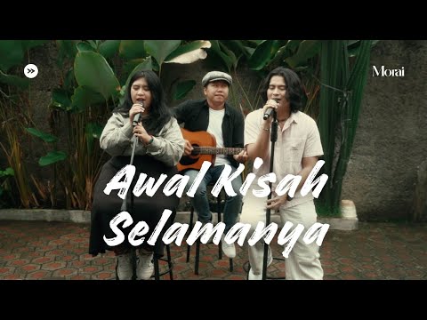 Awal Kisah Selamanya - Raisa, Barsena Bestandhi | Cover By Morai ft. Tiara & Hendra