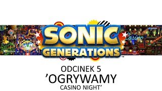 Zagrajmy W Sonic Generations- #5: Ogrywamy Casino Night